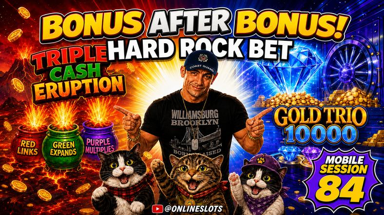  Hard Rock Bet Slots | 🔥Triple Cash Eruption & Gold Trio Bonuses | Mobile Session 84 🔥