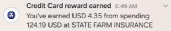 Credit Card reward earned from spending at State Farm $4.35
