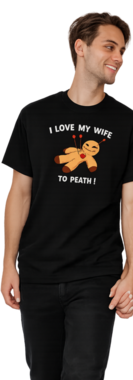 I LOVE MY WIFE TO DEATH T SHIRT DESIGN