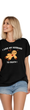 I LOVE MY HUSBAND TO DEATH DESIGN